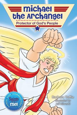 Image for Michael the Archangel: Protector of God's People (Saints and Me!) Michael the Archangel: Protector of God's People (Saints and Me!)