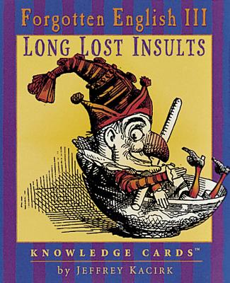Long Lost Insults: Forgotten English III, Knowledge Cards