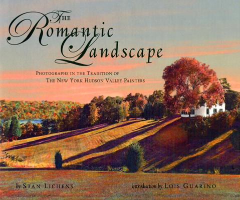 Image for The Romantic Landscape: Photographs in the Tradition of the New York Hudson Valley Painters The Romantic Landscape: Photographs in the Tradition of the New York Hudson Valley Painters