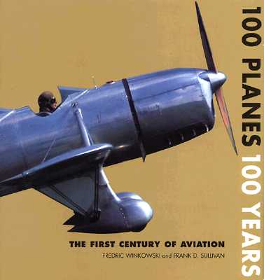 Image for 100 Planes 100 Years: The First Century of Aviation