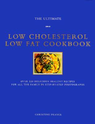 Ultimate Low Cholesterol/Low Fat Cookbook