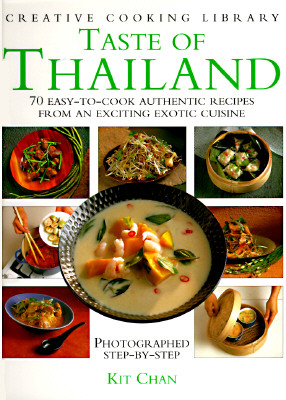 Taste of Thailand: 70 Simple-To-Cook Recipes (Creative Cooking Library)