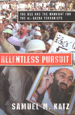 Relentless Pursuit: The DSS and the Manhunt for the Al-Qaeda Terrorists