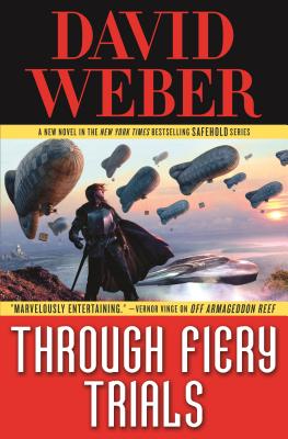 Through Fiery Trials: A Novel in the Safehold Series (Safehold, 10)