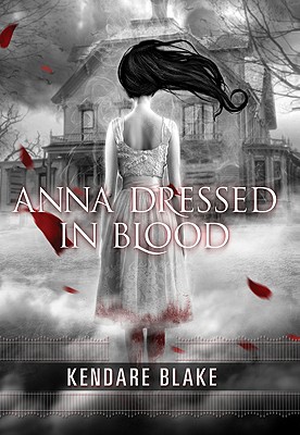 Anna Dressed in Blood (Anna Dressed in Blood Series)