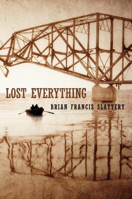 Lost Everything [Paperback] Slattery, Brian Francis