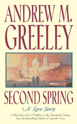Second Spring: A Love Story, The Fifth Chronicle of the O'Malley Family in the Twentieth Century