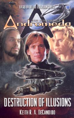 Gene Roddenberrys Andromeda : Destruction of Illusions