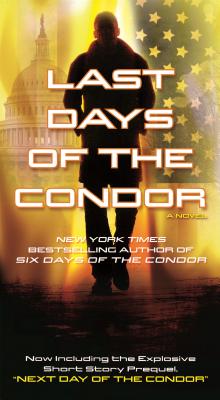 Last Days of the Condor: A Novel