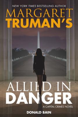 Margaret Truman's Allied in Danger: A Capital Crimes Novel