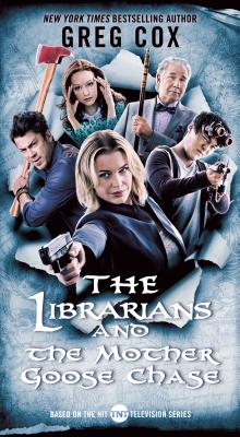 The Librarians and the Mother Goose Chase (The Librarians, 2)