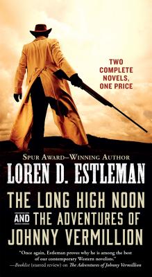 Image for The Long High Noon and The Adventures of Johnny Vermillion: Two Complete Novels