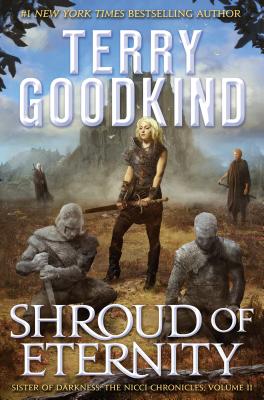 Shroud Of Eternity - Sister Of Darkness: The Nicci Chronicles, Volume II