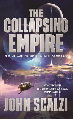 The Collapsing Empire (The Interdependency, 1)
