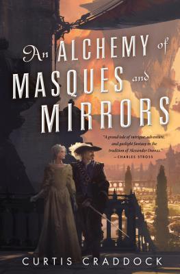 Alchemy of Masques and Mirrors: Book One in the Risen Kingdoms