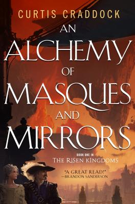 An Alchemy of Masques and Mirrors: Book One in the Risen Kingdoms (The Risen Kingdoms, 1)