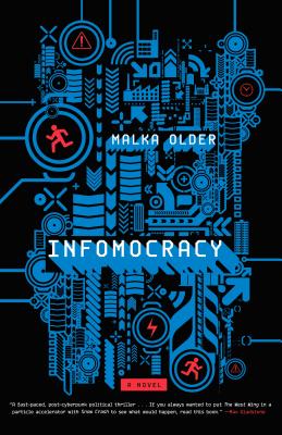 Infomocracy: Book One of the Centenal Cycle (The Centenal Cycle, 1)