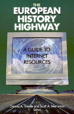 The European History Highway: A Guide to Internet Resources: A Guide to Internet Resources