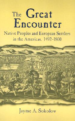 The Great Encounter: Native Peoples and European Settlers in the Americas, 1492-1800