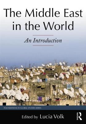 The Middle East in the World: An Introduction (Foundations in Global Studies)
