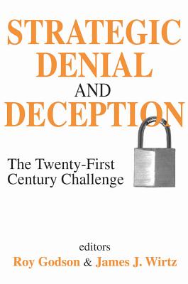 Image for Strategic Denial and Deception: The Twenty-First Century Challenge Strategic Denial and Deception: The Twenty-First Century Challenge