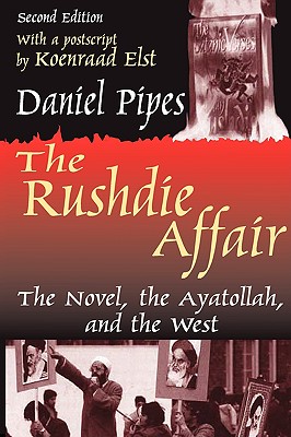 The Rushdie Affair: The Novel, the Ayatollah and the West