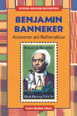 Image for Benjamin Banneker: Astronomer and Mathematician (African-American Biographies) Benjamin Banneker: Astronomer and Mathematician (African-American Biographies)
