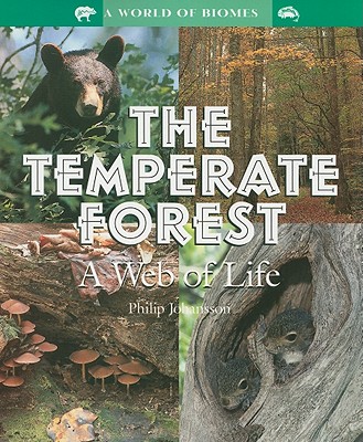 The Temperate Forest: A Web of Life (Outstanding Science Trade Books for Students K-12 (Awards)) (A World of Biomes)