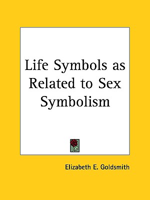 Life Symbols as Related to Sex Symbolism