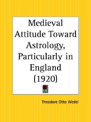 Medieval Attitude Toward Astrology, Particularly in England