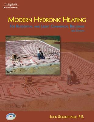 Modern Hydronic Heating: For Residential and Light Commercial Buildings ; with CD