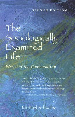 The Sociologically Examined Life: Pieces of the Conversation