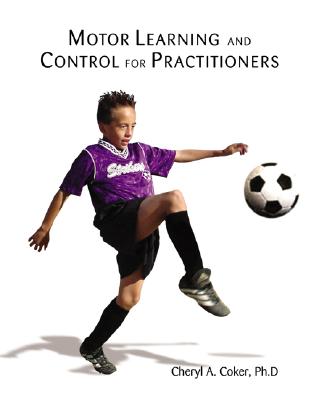 Motor Learning and Control for Practitioners