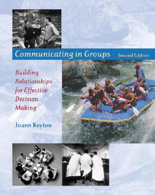 Image for Communicating in Groups: Building Relationships for Effective Decision Making