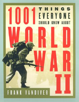 1001 Things Everyone Should Know About WWII