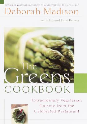Greens Cookbook: Extraordinary Vegetarian Cuisine from the Celebrated Restaurant