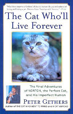 Image for The Cat Who'll Live Forever: The Final Adventures of Norton, the Perfect Cat, and His Imperfect Human (Norton the Cat)