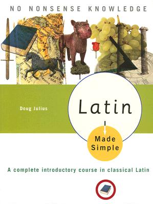 Latin Made Simple: A complete introductory course in Classical Latin