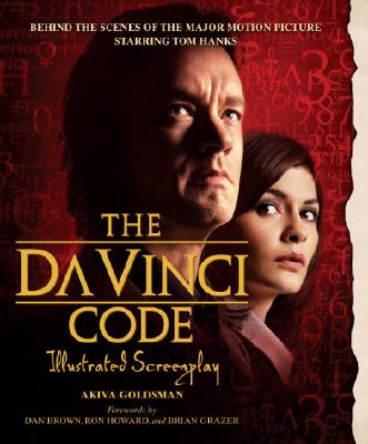 The Da Vinci Code Illustrated Screenplay: Behind the Scenes of the ...