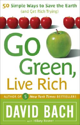 Image for Go Green, Live Rich: 50 Simple Ways to Save the Earth and Get Rich Trying
