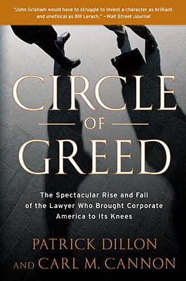 Image for Circle of Greed: The Spectacular Rise and Fall of the Lawyer Who Brought Corporate America to it's Knees