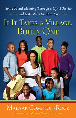 If It Takes a Village, Build One: How I Found Meaning Through a Life of Service and 100+ Ways You Can Too