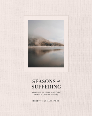 Image for Seasons of Suffering: Reflections on Grief, Doubt, and Mental Healing Seasons of Suffering: Reflections on Grief, Doubt, and Mental Healing