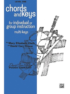 Chords and Keys: Level 1 (For Individual or Group Instruction) (David Carr Glover Piano Library)
