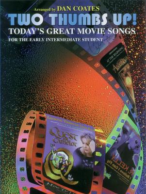 Two Thumbs Up!: Today's Great Movie Songs for the Early Intermediate Student