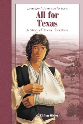 All for Texas; All for Texas A Story of Texas Liberation