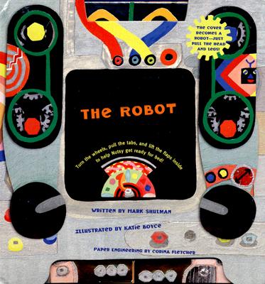 Nutsy the Robot Goes to Bed Shulman, Mark and Boyce, Katie