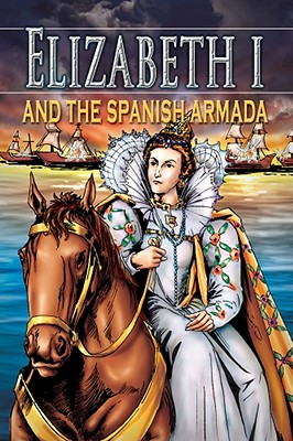 Elizabeth I and the Spanish Armada, Grades 3 - 8 (Stories from History)