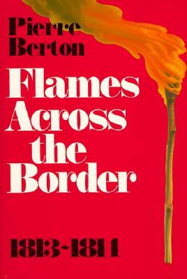 Flames Across the Border, 1813-1814.