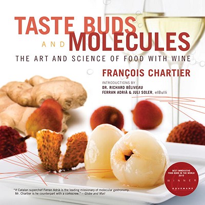 Taste Buds and Molecules: The Art and Science of Food With Wine